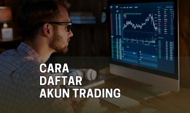 Begini Cara Daftar akun Trading Forex