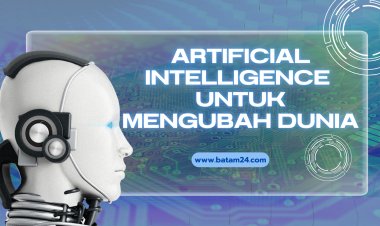 Mengenal Lebih Dekat Teknologi AI: Bagaimana AI Mengubah Dunia di 2024
