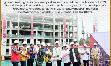 Groundbreaking IKN Tahap VII Dilanjutkan Akhir Juli 2024