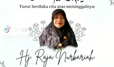 Innalillahi wa inna ilaihi rajiun, Hj. Raja Nurbariah Berpulang ke Rahmatullah