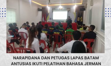Narapidana dan Petugas Lapas Batam Antusias Ikuti Pelatihan Bahasa Jerman Perdana