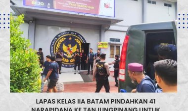 41 Narapidana Dipindahkan dari Lapas Batam ke Tanjungpinang untuk Tingkatkan Keamanan dan Atasi Overkapasitas