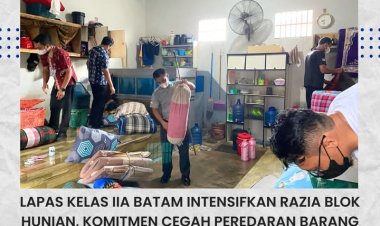 Lapas Kelas IIA Batam Gencarkan Razia Hunian: Komitmen Tegas Cegah Peredaran Barang Terlarang