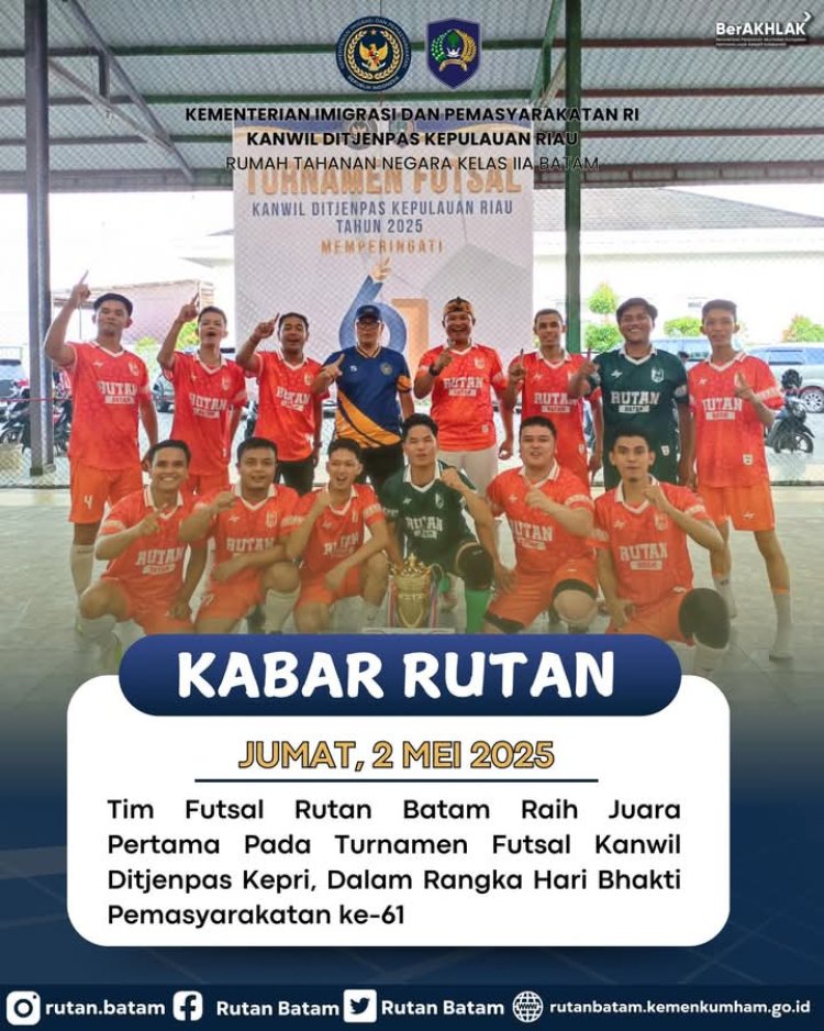 TIM FUTSAL RUTAN BATAM SABET JUARA PERTAMA DI TURNAMEN KANWIL DITJENPAS KEPRI
