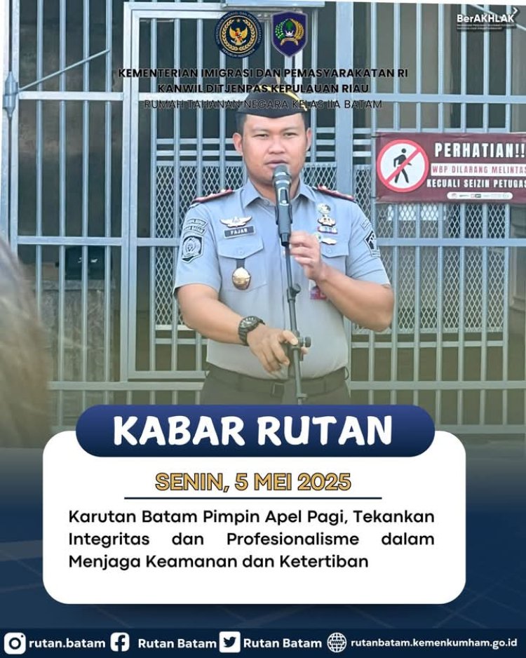 Karutan Batam Pimpin Apel Pagi: Tekankan Integritas dan Profesionalisme dalam Menjaga Keamanan