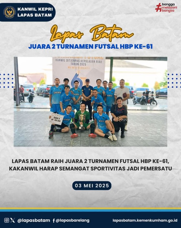 Lapas Batam Raih Juara 2 Turnamen Futsal HBP ke-61, Kakanwil Tekankan Sportivitas sebagai Perekat Kebersamaan