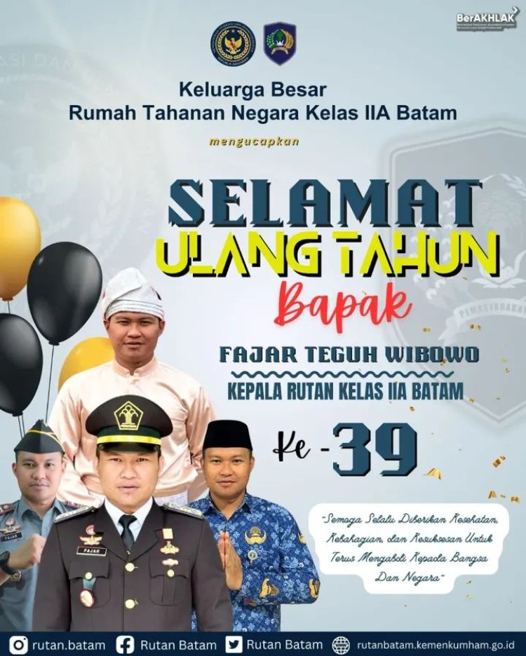 Dedikasi dan Inspirasi di Usia ke-39: Selamat Ulang Tahun Kepala Rutan Kelas IIA Batam