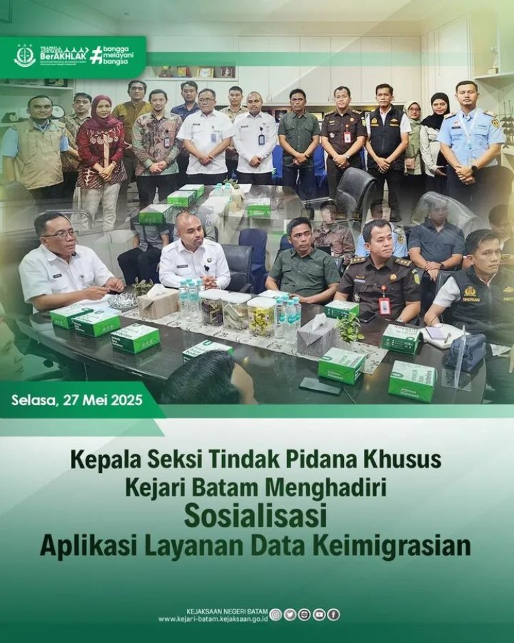 KEJARI BATAM HADIRI SOSIALISASI APLIKASI LAYANAN DATA KEIMIGRASIAN