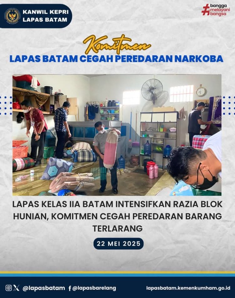 Lapas Kelas IIA Batam Gencarkan Razia Hunian: Komitmen Tegas Cegah Peredaran Barang Terlarang