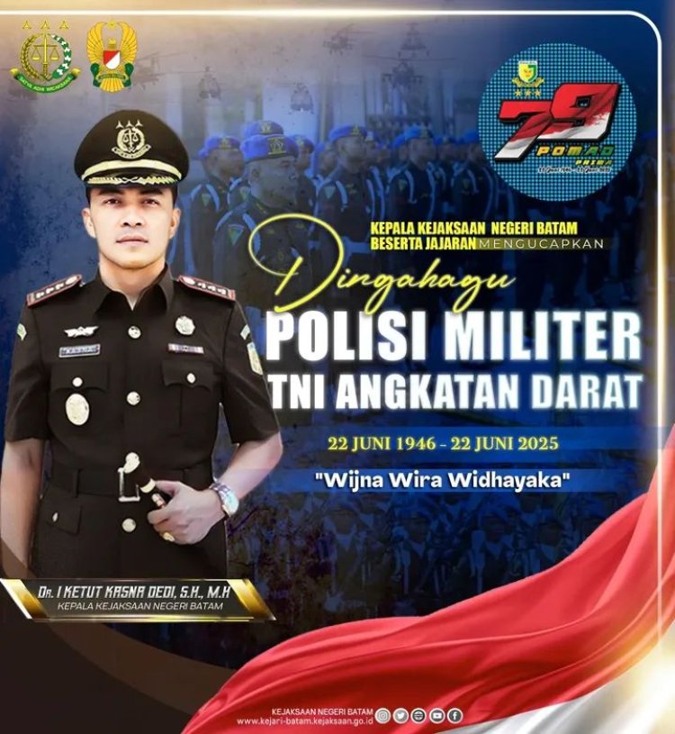 Ucapan Peringatan HUT ke-79 Polisi Militer TNI AD dari Kepala Kejaksaan Negeri Batam