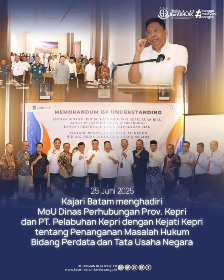 Kejari Batam Hadiri Penandatanganan MoU Penanganan Masalah Hukum Perdata dan TUN antara Dishub Kepri, PT Pelabuhan Kepri, dan Kejati