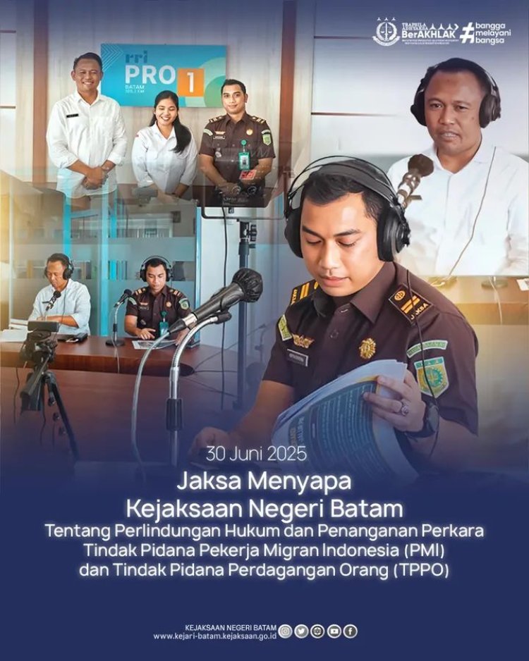 Kejaksaan Negeri Batam Hadir di RRI Lewat Program Jaksa Menyapa, Bahas Perlindungan PMI dan TPPO