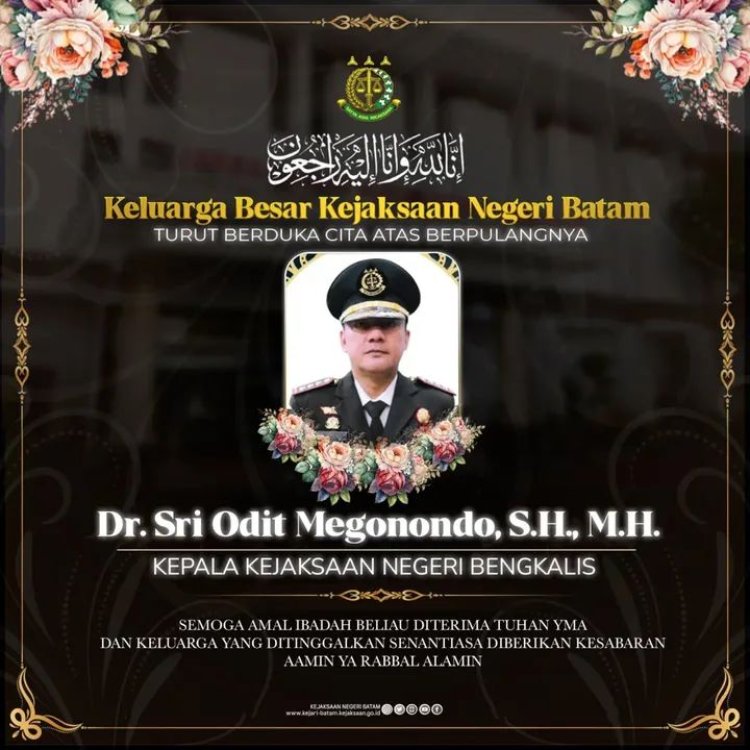 Keluarga Besar Kejaksaan Negeri Batam Sampaikan Duka Mendalam atas Wafatnya Kajari Bengkalis