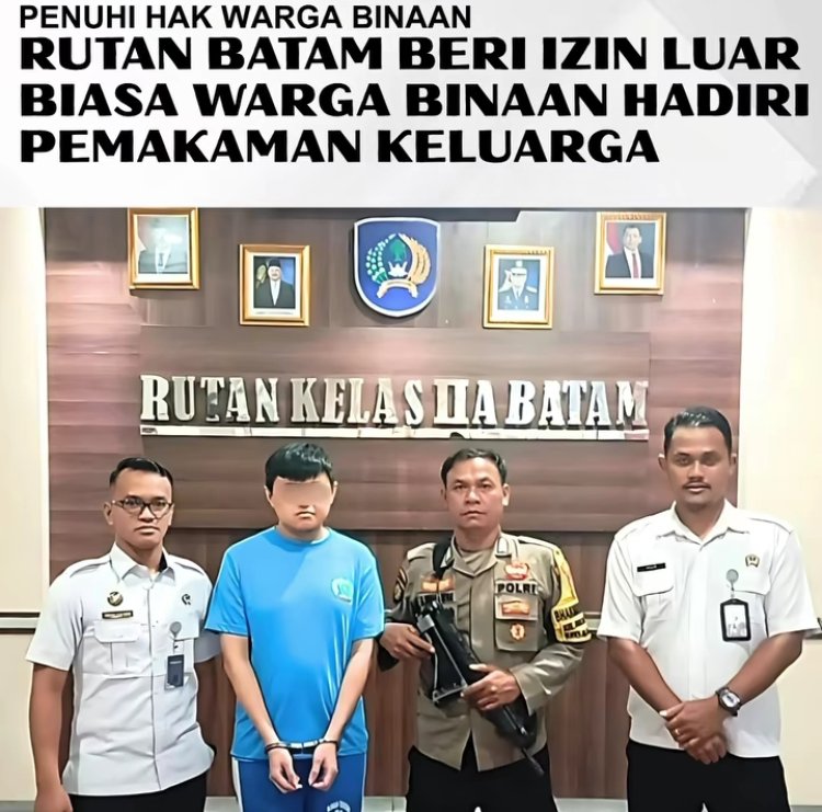 Penuhi Hak Warga Binaan, Rutan Batam Beri Izin Luar Biasa Warga Binaan Hadiri Pemakaman Keluarga