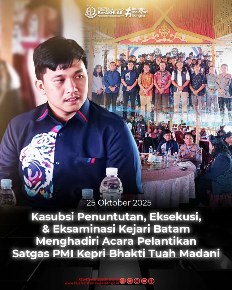 Kepala Sub Seksi Pra Penuntutan Kejari Batam Hadiri Pelantikan Satgas PMI Kepri Bhakti Tuah Madani