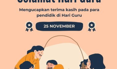 Hari Guru Nasional 2025: Guru Garda Terdepan Membangun Generasi Masa Depan
