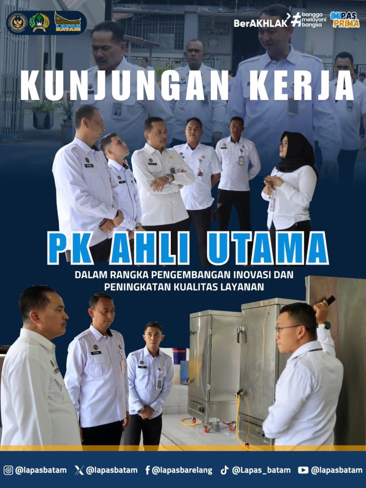 TINGKATKAN MUTU LAYANAN, PK AHLI UTAMA DITJENPAS KUNJUNGI LAPAS KELAS IIA BATAM