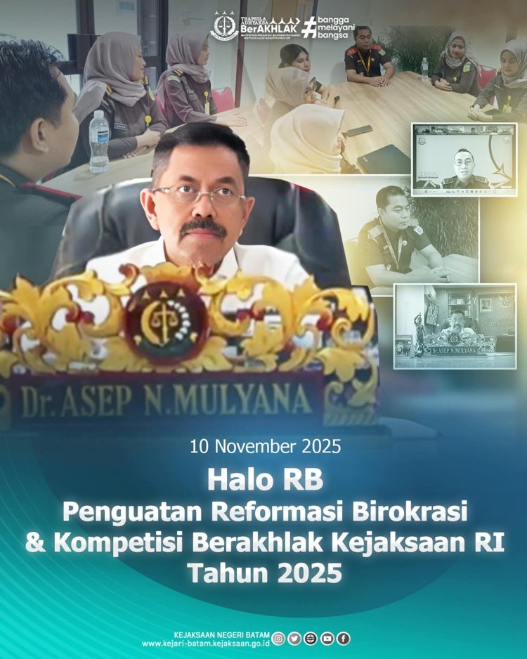 KEJARI BATAM IKUTI KEGIATAN “HALO RB” PENGUATAN REFORMASI BIROKRASI DAN KOMPETISI BERAKHLAK KEJAKSAAN RI 2025