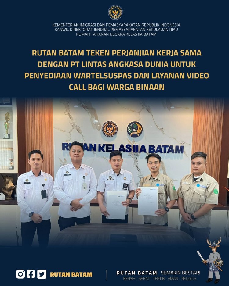 Rutan Batam Resmi Gandeng PT Lintas Angkasa Dunia, Hadirkan Wartelsuspas & Layanan Video Call untuk Warga Binaan