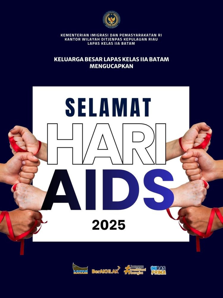 Keluarga Besar Lapas Kelas IIA Batam Sampaikan Pesan Kepedulian di Hari AIDS Sedunia 2025