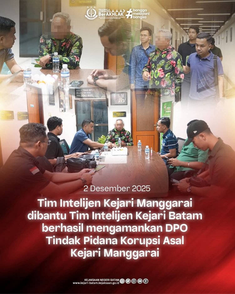 Tim Intelijen Kejari Manggarai dan Kejari Batam Berhasil Amankan DPO Kasus Korupsi di Batam