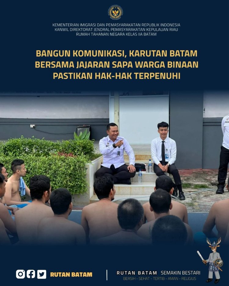 Bangun Komunikasi, Karutan Batam Sapa Warga Binaan Pastikan Hak dan Layanan Terpenuhi