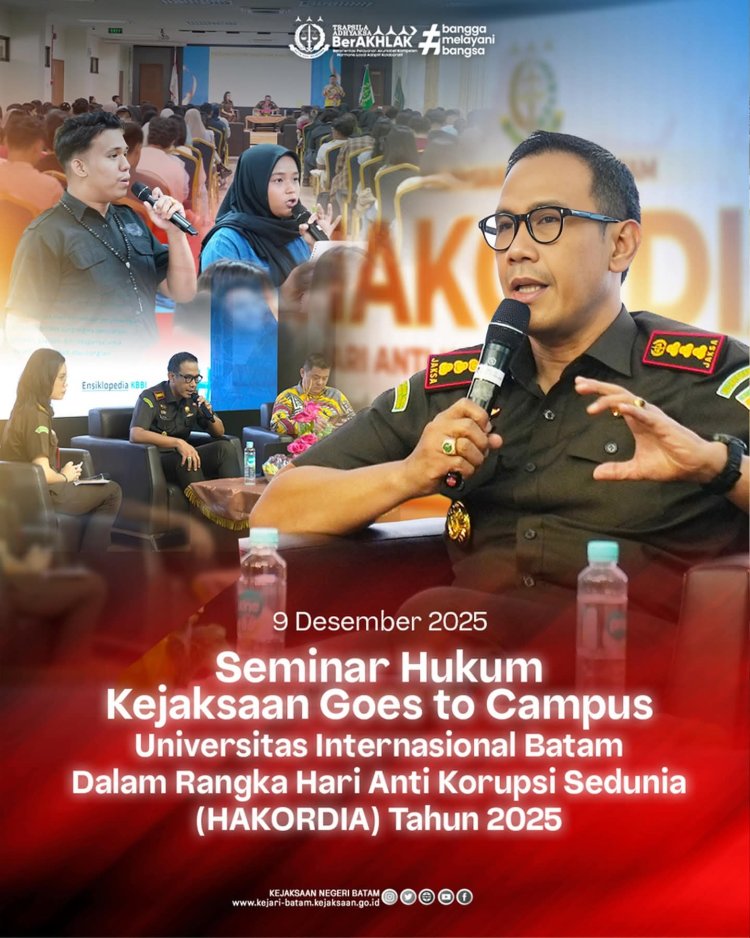 Kejari Batam Gelar “Kejaksaan Goes To Campus” di UIB, Semarakkan Peringatan HAKORDIA 2025