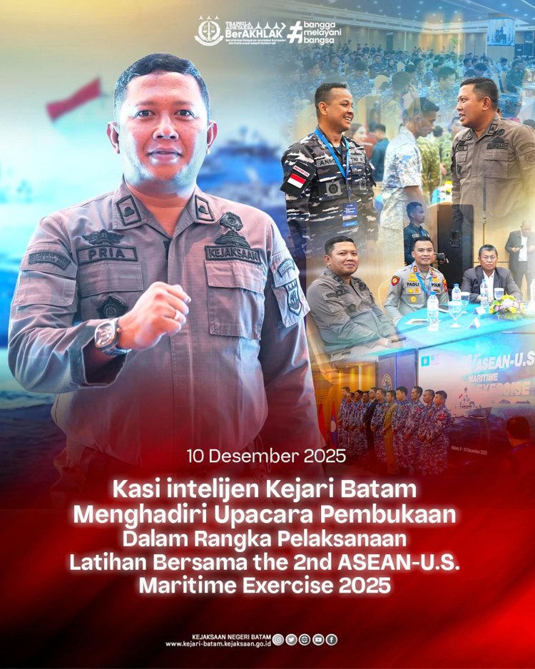 Intelijen Kejari Batam Hadiri Pembukaan Latihan Bersama The 2nd ASEAN–US Maritime Exercise 2025