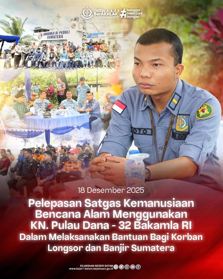 Staf Intelijen Kejari Batam Hadiri Pelepasan Satgas Kemanusiaan Bakamla RI untuk Korban Bencana Sumatera