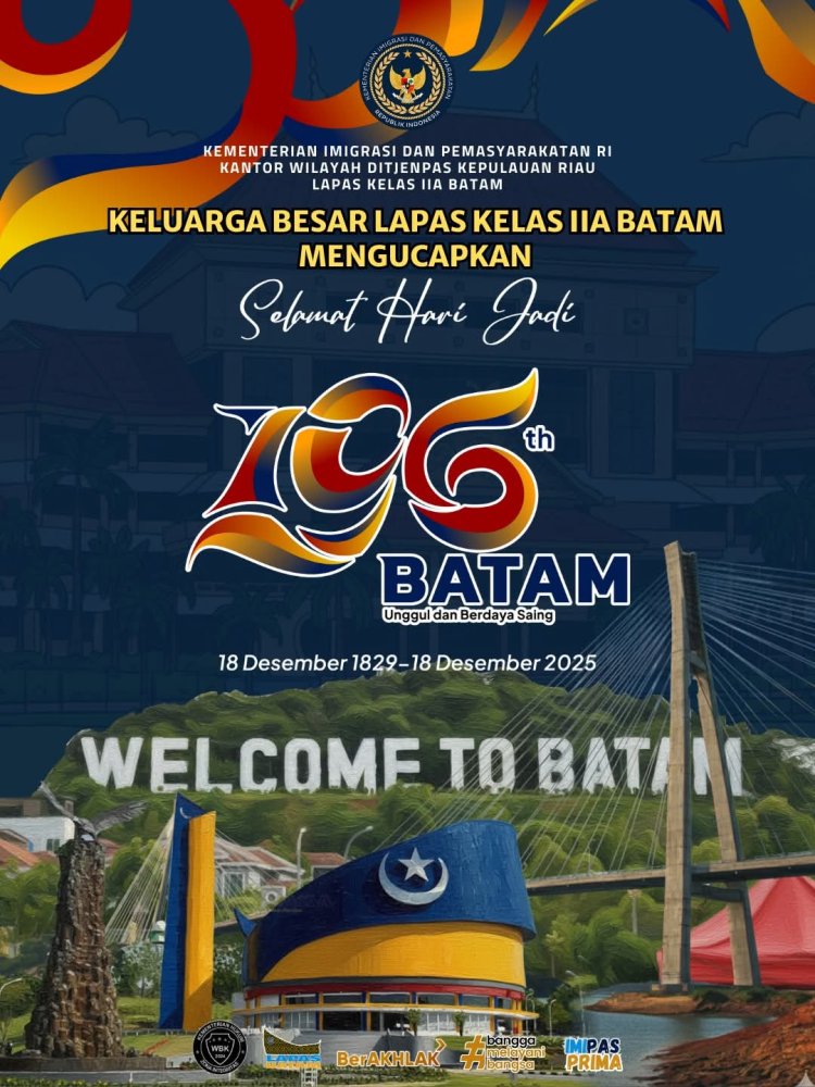 Keluarga Besar Lapas Batam Ucapkan Selamat Hari Jadi Kota Batam ke-196