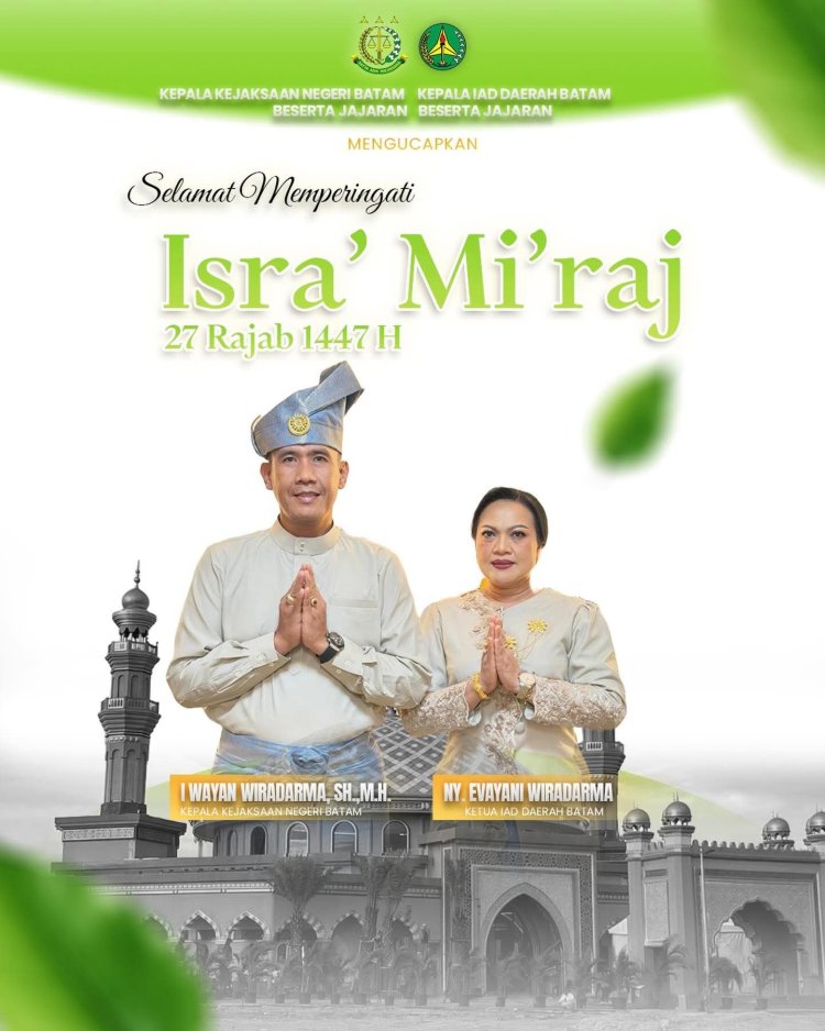 Kepala Kejaksaan Negeri Batam dan Ketua IAD Daerah Batam Sampaikan Ucapan Peringatan Isra’ Mi’raj 1447 H