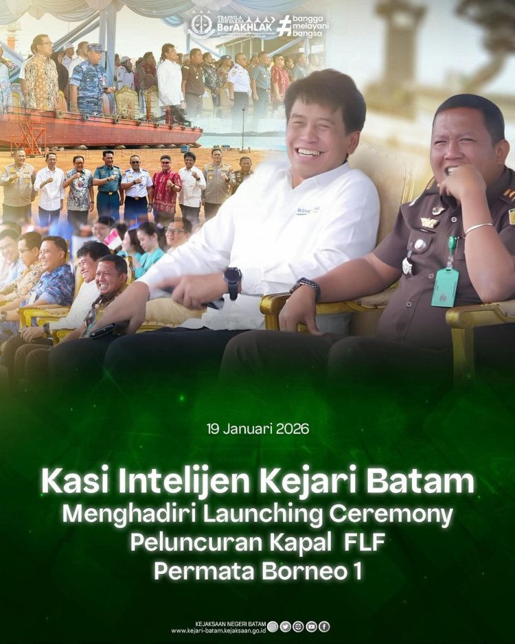 Kejari Batam Hadiri Peluncuran Kapal FLF Permata Borneo 1, Tonggak Sejarah Industri Maritim Nasional