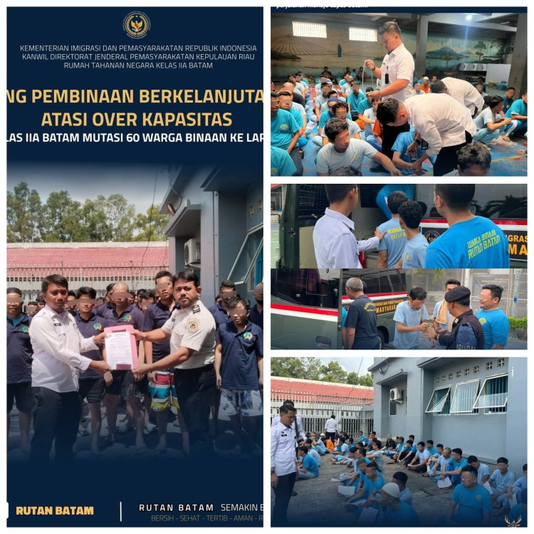 Rutan Kelas IIA Batam Pindahkan 60 Warga Binaan ke Lapas Batam, Kurangi Over Kapasitas dan Optimalkan Pembinaan