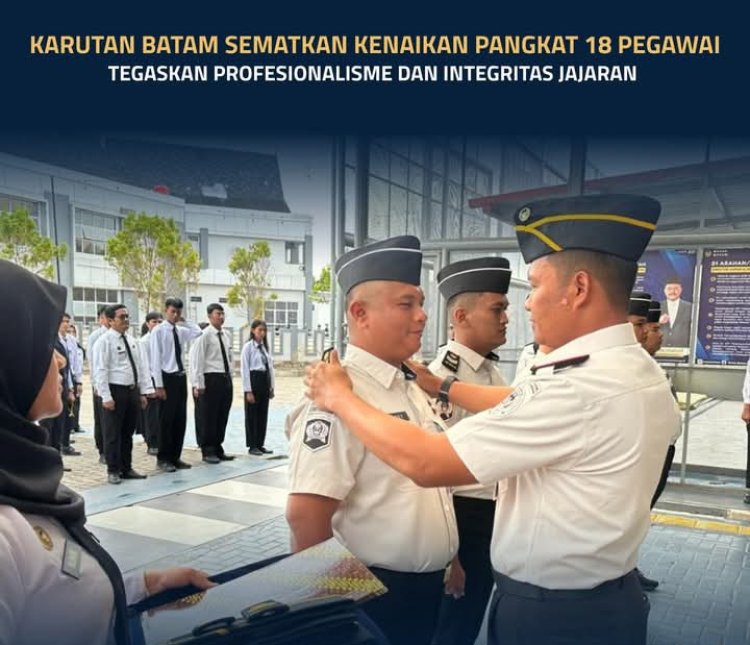 Tegaskan Profesionalisme dan Integritas, Karutan Batam Sematkan Kenaikan Pangkat 18 Pegawai
