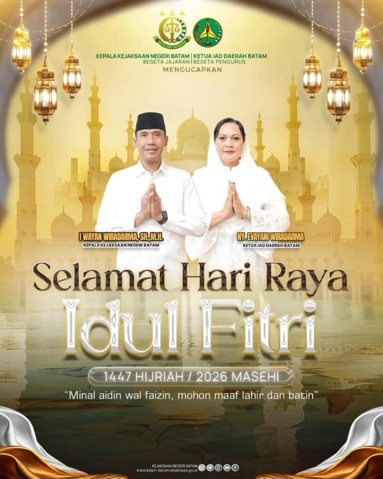 Kepala Kejari Batam dan Ketua IAD Daerah Batam Sampaikan Ucapan Idul Fitri 1447 H