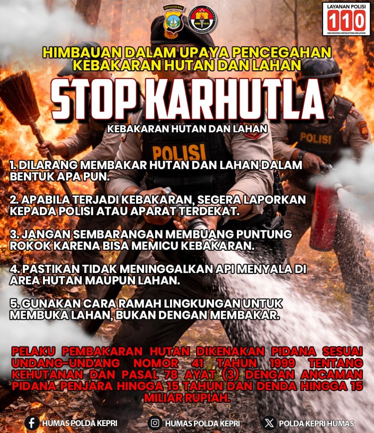 POLDA KEPRI TEGASKAN ZERO TOLERANCE KARHUTLA, IMBAU MASYARAKAT PATUHI LARANGAN PEMBAKARAN LAHAN