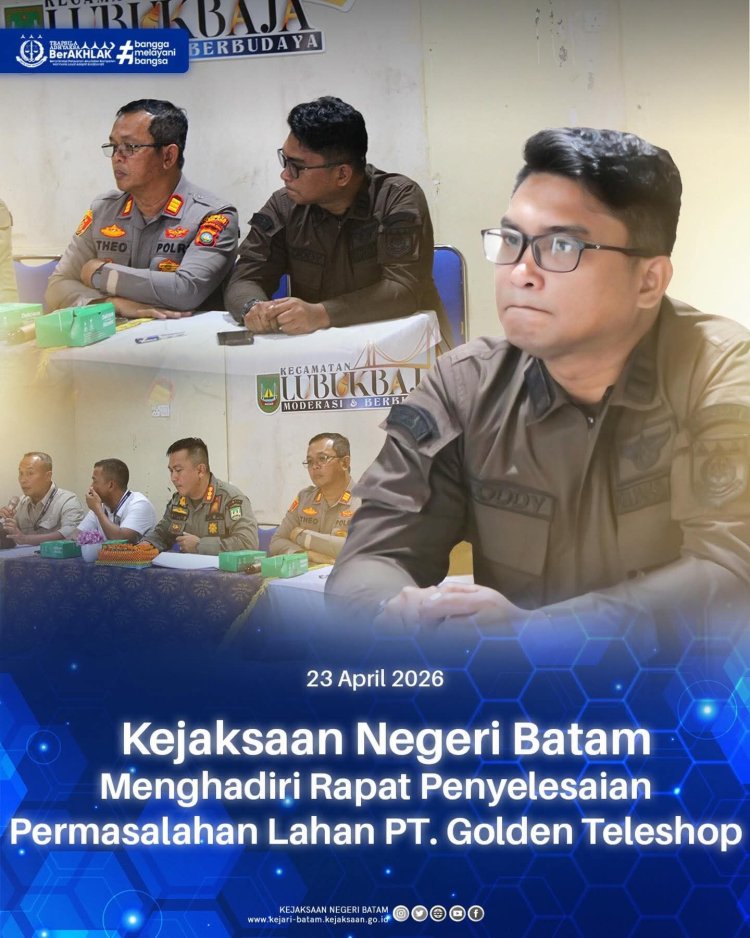 Kejari Batam Hadiri Rapat Koordinasi Penyelesaian Lahan PT Golden Teleshop di Lubuk Baja