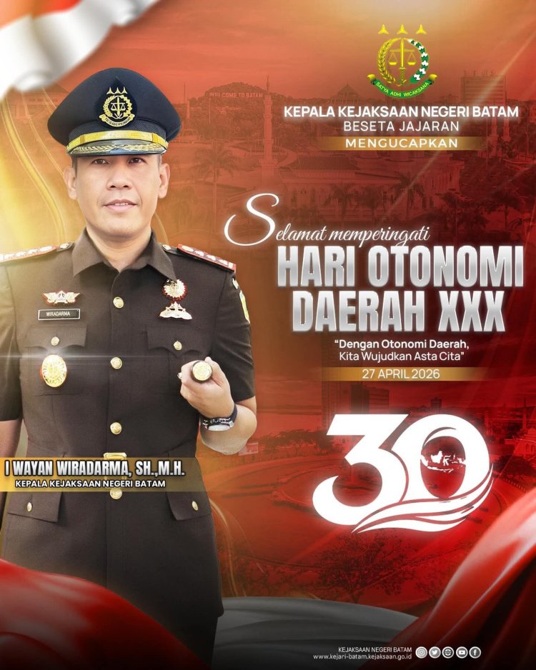 Kejari Batam Ucapkan Selamat Hari Otonomi Daerah ke-30, Dorong Wujudkan Asta Cita