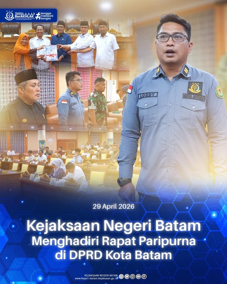 Wujudkan Kepastian Hukum dan Pelayanan Publik, Kejari Batam Hadiri Rapat Paripurna DPRD Kota Batam
