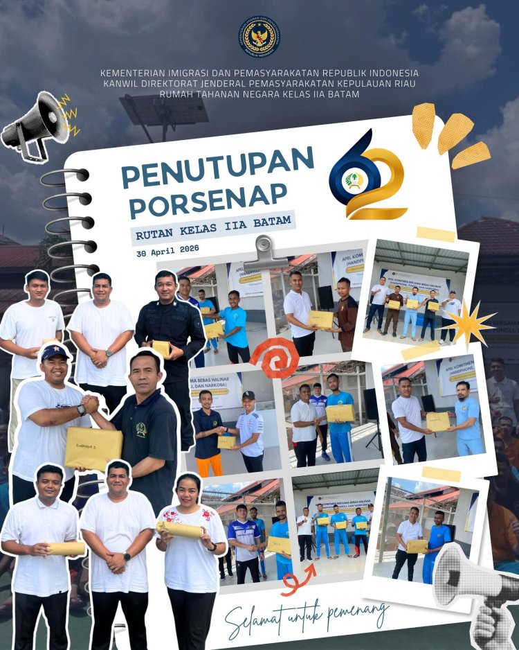 Penutupan PORSENAP Rutan Batam, Ajang Sportivitas dan Kebersamaan Berakhir Meriah