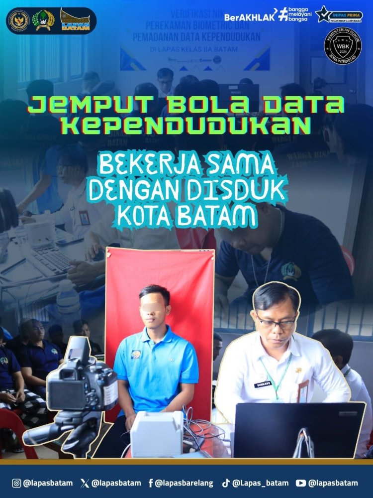 Jemput Bola Data Kependudukan, Lapas Batam Gandeng Disdukcapil Layani Warga Binaan