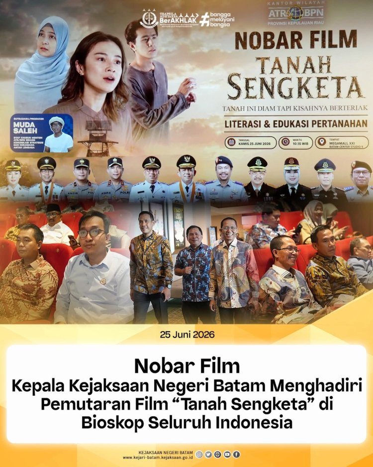 Kajari Batam Hadiri Pemutaran Film Tanah Sengketa, Dorong Peningkatan Kesadaran Hukum Masyarakat