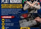 HIMBAUAN PENTING: PASTIKAN TANDA NOMOR KENDARAAN BERMOTOR TERLIHAT JELAS SETIAP SAAT