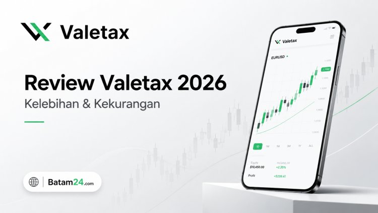 Review Broker Valetax 2026: Kelebihan dan Kekurangan