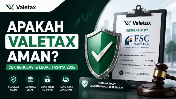 Apakah Valetax Aman? Cek Regulasi dan Legalitasnya 2026