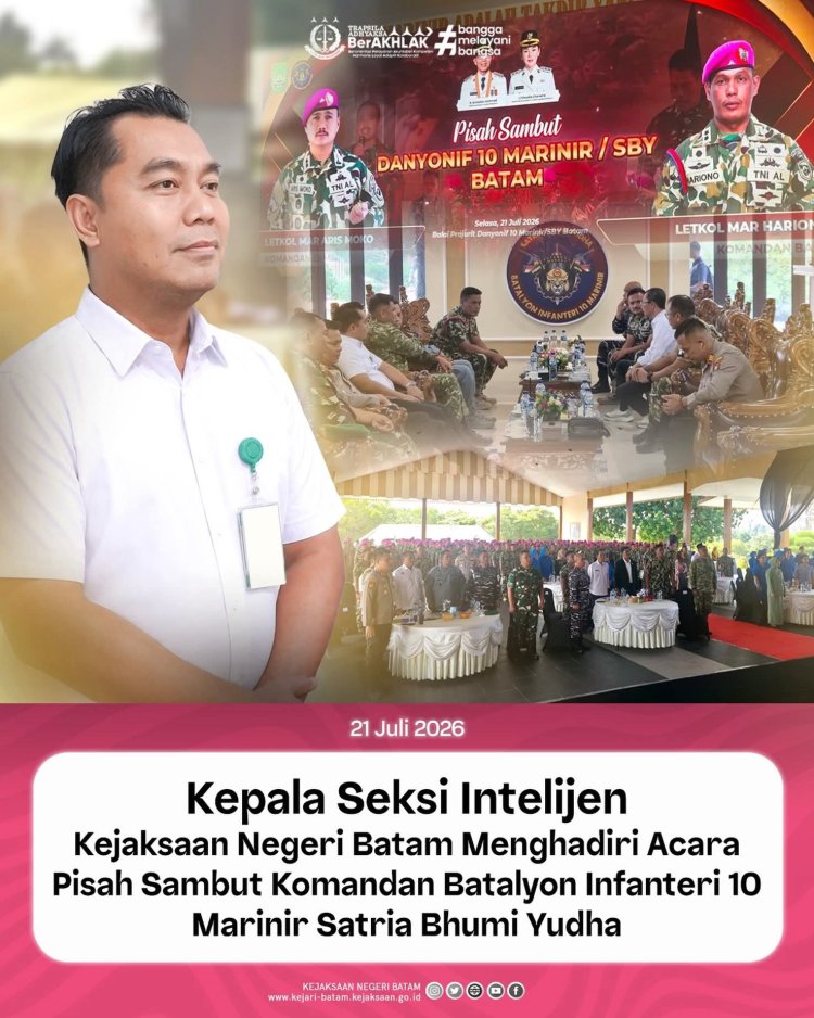 Kejari Batam Hadiri Pisah Sambut Komandan Yonif 10 Marinir SBY, Perkuat Sinergi Antarinstansi