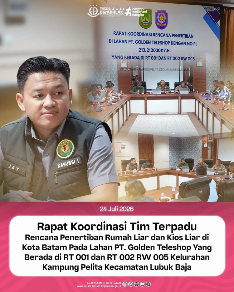 Kejari Batam Hadiri Rapat Koordinasi Penertiban Rumah dan Kios Liar di Kampung Pelita