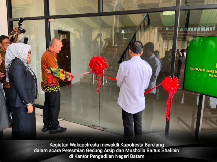 Dukung Peningkatan Pelayanan Publik, Wakapolresta Barelang Hadiri Peresmian Gedung Arsip dan Musholla Baitus Shalihin Pengadilan Negeri Batam