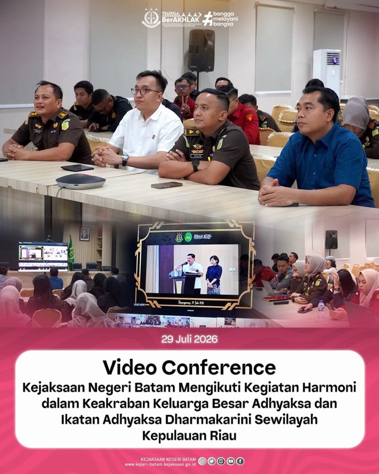 Kejari Batam Ikuti Video Conference Harmoni Keluarga Besar Adhyaksa, Perkuat Soliditas dan Semangat Kebersamaan