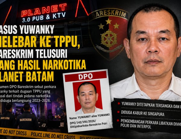 Kasus Yuwanky Melebar ke TPPU, Bareskrim Telusuri Dugaan Uang Hasil Narkotika Planet Batam